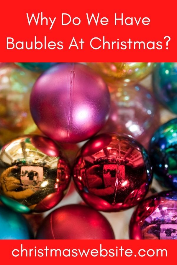Why Do We Have Baubles At Christmas?